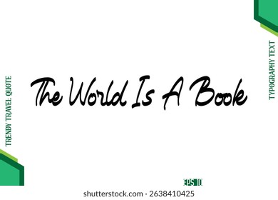 The World Is A Book  Cursive Typography Lettering Trendy Traveling Quote