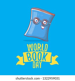 World book day greeting card with funky cartoon smiling book character isolated on blue background. Vector Book day label or logo