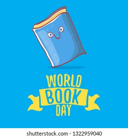 World book day greeting card with funky cartoon smiling book character isolated on blue background. Vector Book day label or logo