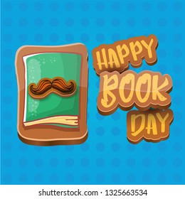 World book day greeting card with funky cartoon smiling book character on blue background. Vector Book day label or logo 