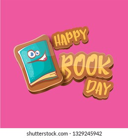 World book day greeting card with funky cartoon smiling book character on pink background. Vector Book day label or logo