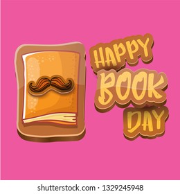 World book day greeting card with funky cartoon smiling book character on pink background. Vector Book day label or logo