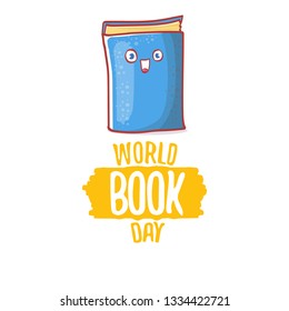 World book day greeting card with funky cartoon smiling book character isolated on blue background. Vector Book day label or logo