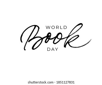 World Book day hand drawn line calligraphy. Modern vector black ink lettering. Text card invitation, template, festivity background, typography poster or banner. Ink illustration isolated on white.