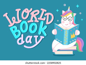 World Book Day. Unicorn reading book on stack of books. Education, reading, studying, learning vector illustration. Hand drawn lettering.