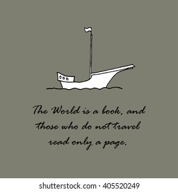 The World is a book, and those who do not travel read only a page