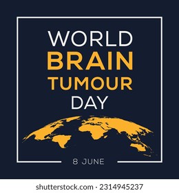 World Brain Tumour Day, held on 8 June.