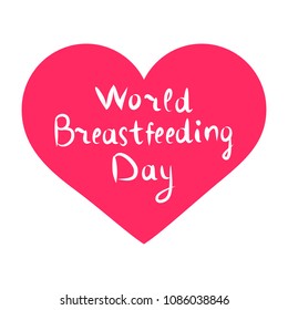 World Breastfeeding Day. Inscription lettering, doodle. Hand draw. Vector illustration on isolated background