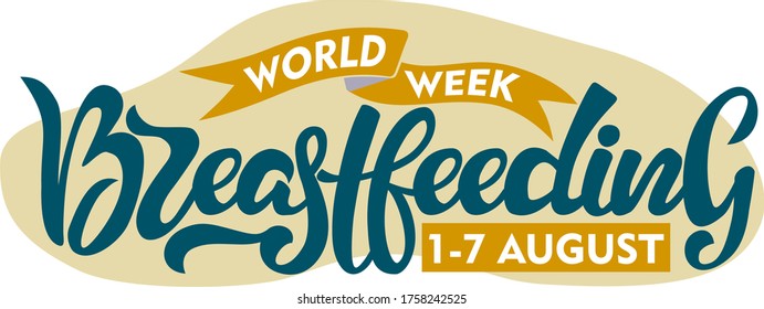 Texto de la celebración de la Semana Mundial de la Lactancia Materna del 1 al 7 de agosto. Ilustración con letras manuales hecha al estilo de caligrafía de pincel. Apoyo a la lactancia materna.