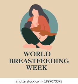 World Breastfeeding Week, 1-7 August. Flat vector illustration. Mother nursing a baby.Child drinks milk from the female breast
