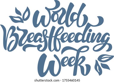 World Breastfeeding Week isolated text. Hand lettering illustration made in modern calligraphy style.