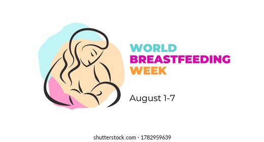World Breastfeeding Week. Observed from August 1-7. Vector banner, poster, card for social networks and media. Logo of a mother nursing a baby. Pastel color. Support for Breastfeeding concept