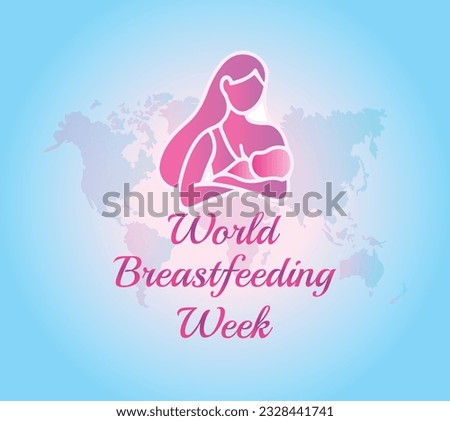 "World Breastfeeding Week" is observed every year in August, Breast milk contains antibodies that help baby fight off viruses and bacteria. vector illustration, poster, mother feeds her baby.