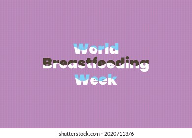 World Breastfeeding Week typography text.  Breastfeeding awareness week. 