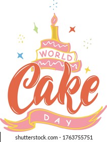World Cake Day handwritten text. Vector colorful illustration of cake in doodle style isolated on white background. Modern brush ink calligraphy for poster, card, flyer, print. Hand lettering 
