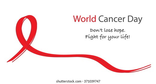 World Cancer Day. Don't lose hope. Fight for your life!