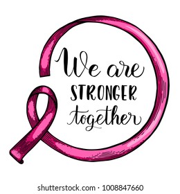 World Cancer Day. pink ribbon. Isolated vector illustration. Lettering quote we are stronger together