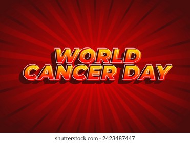 World cancer day. Text effect design in eye catching colors and 3D look