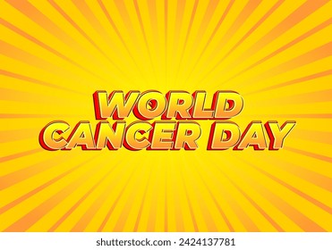 World cancer day. Text effect design in eye catching colors and 3D look