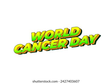 World cancer day. Text effect design in eye catching colors and 3D look