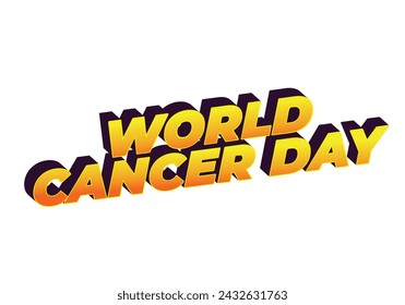World cancer day. Text effect design in eye catching colors and 3D look