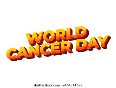 World cancer day. Text effect design in eye catching colors and 3D look