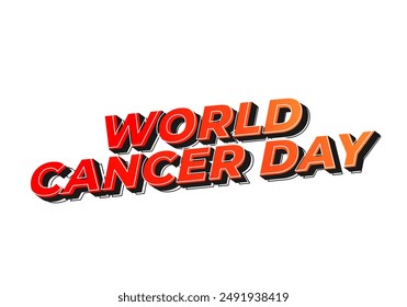 World cancer day. Text effect design in eye catching colors and 3D look
