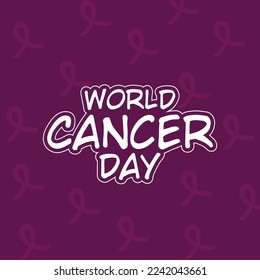 World Cancer Day Vector Illustration with Lettering and Ribbon Concept for Cancer Awareness Poster Banner Template Background Design