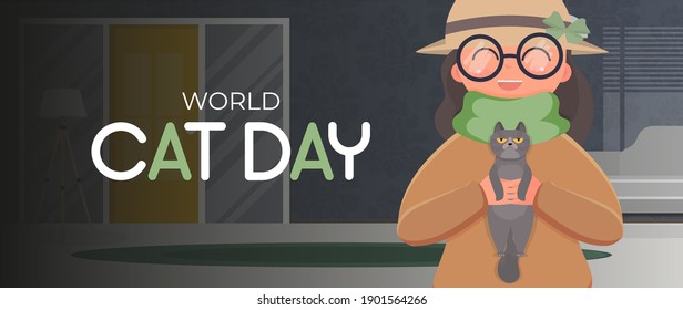 World cat day banner. The girl is holding a cat in her arms. Funny and beautiful poster. Cartoon style. Vector illustration.