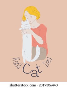 World Cat Day. Illustration of a girl with a pet. Funny hand drawing of a girl holding her cat. Illustration about for graphic,content , banner, sticker label and greeting card.
