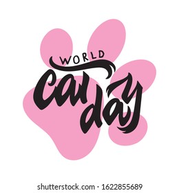 World cat day vector hand lettering International cat day with illustration of cat's paw fingerprint isolated on white background. Modern calligraphy. Typography design for greeting card, poster EPS10