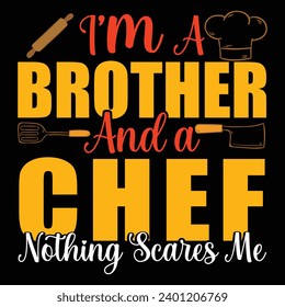 World central kitchen. I’m a brother and a chef noting scares me Funny Chef t shirt Design | Cooking t shirt For Men Women, Culinary gifts, Food critic Tee, Plus sizes