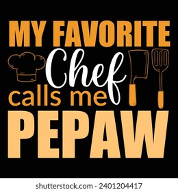 World central kitchen. My favorite chef calls me papaw. Funny Chef t shirt Design | Cooking t shirt For Men Women, Culinary gifts, Food critic Tee, Plus sizes