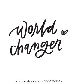 World changer hand lettered phrase