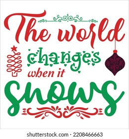 The World Charges When It Shows, Merry Christmas shirts Print Template, Xmas Ugly Snow Santa Clouse New Year Holiday Candy Santa Hat vector illustration for Christmas hand lettered
