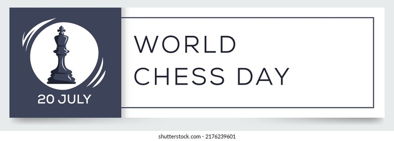 World Chess Day, held on 20 July.