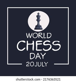 World Chess Day, held on 20 July.