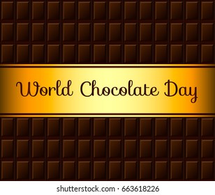 World chocolate day. Dark chocolate bar with golden label and text