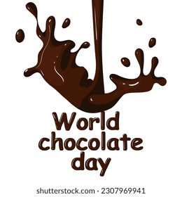 World Chocolate Day, liquid chocolate is poured on a congratulatory inscription. A postcard with bitter chocolate. Printing for textiles and paper banner, postcard. Hot chocolate pours on a white