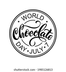 World chocolate day on July 7th handwritten text isolated on white background. Modern brush ink calligraphy. Hand lettering for emblem, postcard, label, sticker, logo. Vector illustration, round stamp