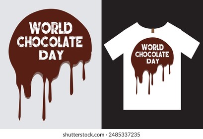 World Chocolate Day T-Shirt Design Vector File , International Chocolate Day T-Shirt Design , Happy Chocolate Day T-Shirt Design