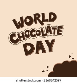 World chocolate day Vector Lettering Illustration. Hand drawn composition with bitten off corner. Template for uniform, cover, poster, invitation, post card, banner, social media