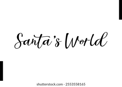 Santa’s World Christmas quotes cursive text typography 