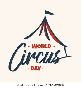World Circus Day hand drawn lettering design with circus tent. Vector illustration EPS.8 EPS.10