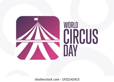 World Circus Day. Holiday concept. Template for background, banner, card, poster with text inscription. Vector EPS10 illustration