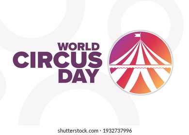 World Circus Day. Holiday concept. Template for background, banner, card, poster with text inscription. Vector EPS10 illustration