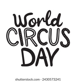Cartel de texto del Día Mundial del Circo. Composición cuadrada del Día Mundial del Circo. Dibujado a mano arte vector. 