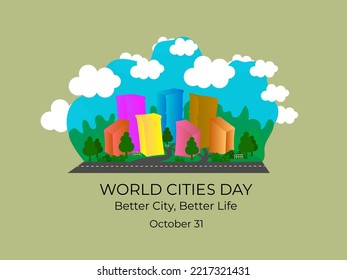 World cities day, 31 October.  Colorful town vector illustration for funny holiday greeting. better city better life