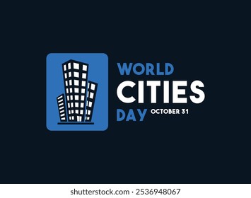 World Cities Day. October 31. Building icon. Eps 10.