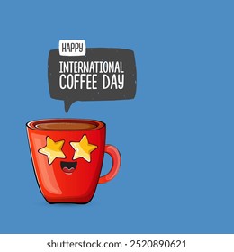 World Coffee day cartoon poster, print, label sticker, funny banner. International coffee day cute illustration with happy red coffee cup character and greeting text isolated on blue background.